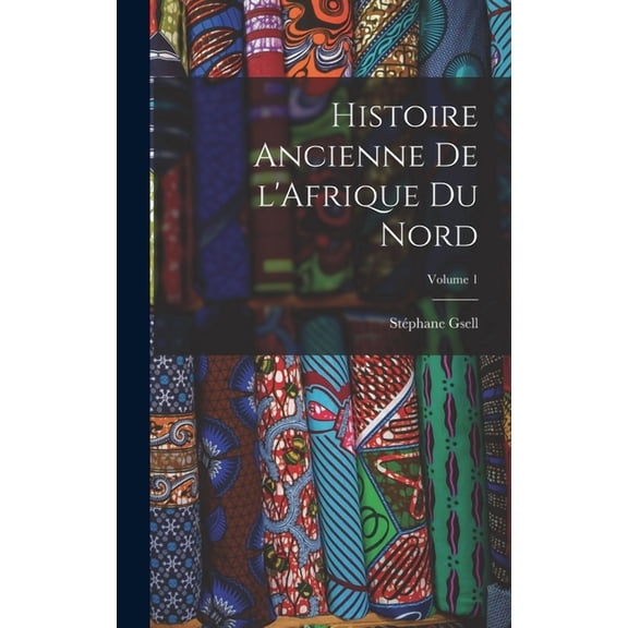 Histoire ancienne de l'Afrique du nord; Volume 1 (Hardcover)