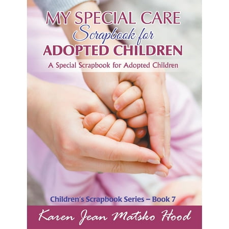 Special Care - My Special Care Scrapbook for Adopted Children - eBook