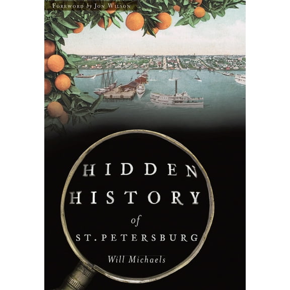 Hidden History Hidden History of St. Petersburg, (Paperback)