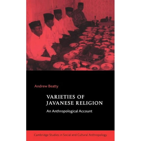 Cambridge Studies in Social and Cultural Varieties of Javanese Religion, Book 111, (Hardcover)