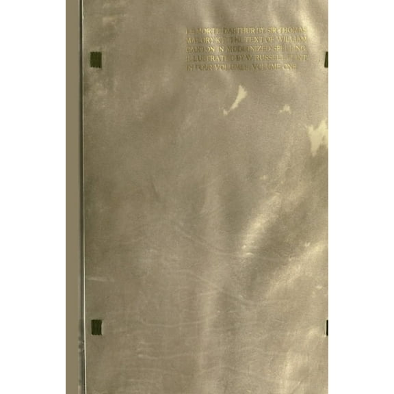 Le Morte Darthur: the Book of King Arthur and of his Noble Knights of the Round Table [volume 1 of 4], (Paperback)