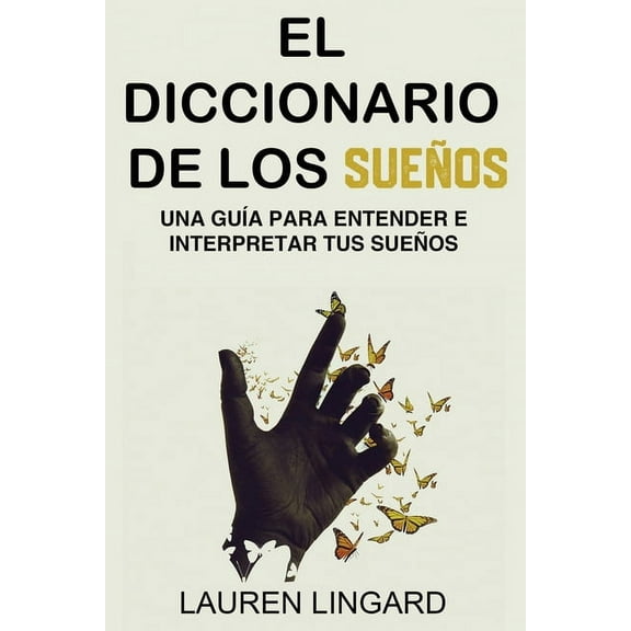 El Diccionario de los SueÃ±os: Una guÃ­a para entender e interpretar tus sueÃ±os, (Paperback)