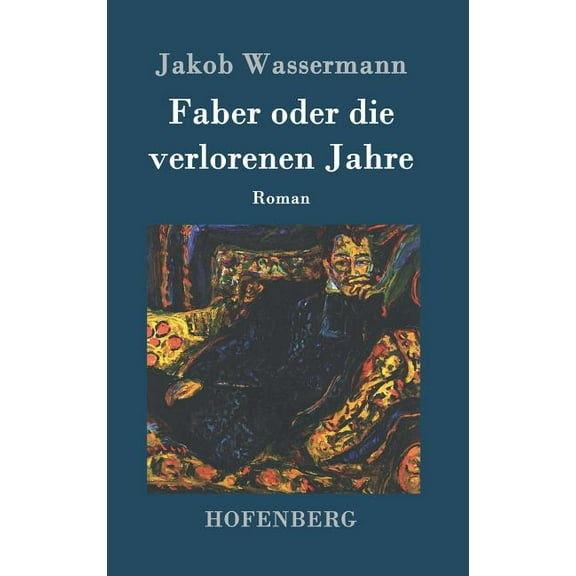 Faber oder die verlorenen Jahre: Roman (Hardcover)