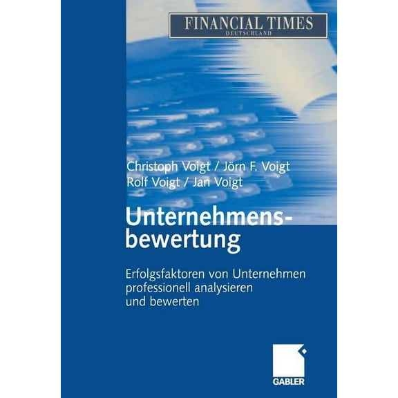 Unternehmensbewertung: Erfolgsfaktoren Von Unternehmen Professionell Analysieren Und Bewerten, (Paperback)