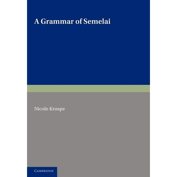 Cambridge Grammatical Descriptions A Grammar of Semelai, (Paperback)