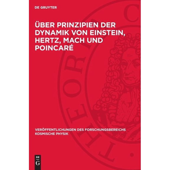Veröffentlichungen Des Forschungsbereich Über Prinzipien der Dynamik von Einstein, Hertz, Mach und Poincaré, Book 4, (Hardcover)