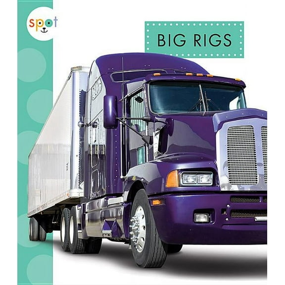 Spot Mighty Machines: Big Rigs (Paperback)