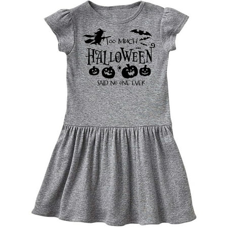 

Inktastic Too Much Halloween Said No One Ever Gift Toddler Girl Dress