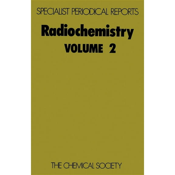 Specialist Periodical Reports - Radioche Radiochemistry: Volume 2, (Hardcover)