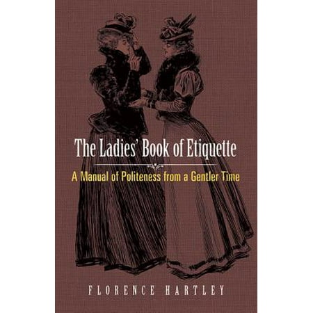 Etiquette Sign - The Ladies' Book of Etiquette : A Manual of Politeness from a Gentler Time
