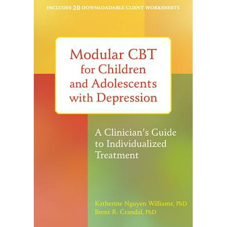Modular CBT for Children and Adolescents with Depression : A Clinician’s Guide to Individualized