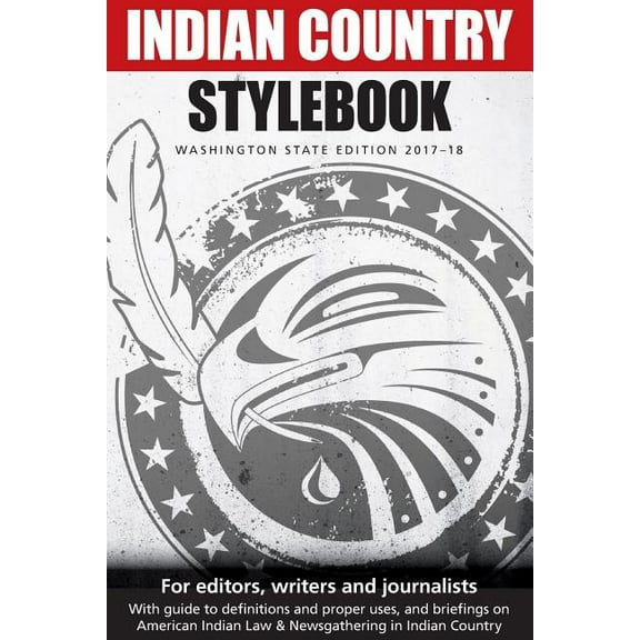 2017-18 Edition Indian Country Stylebook: Washington State Edition 2017-18, (Paperback)