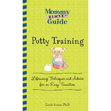 Potty Training : Lifesaving Techniques and Advice for an Easy