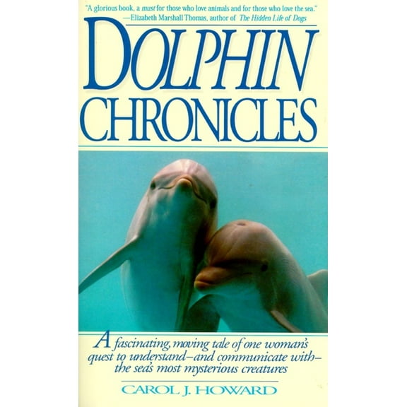 Dolphin Chronicles: One Woman's Quest to Understand the Sea's Most Mysterious Creatures, (Paperback)