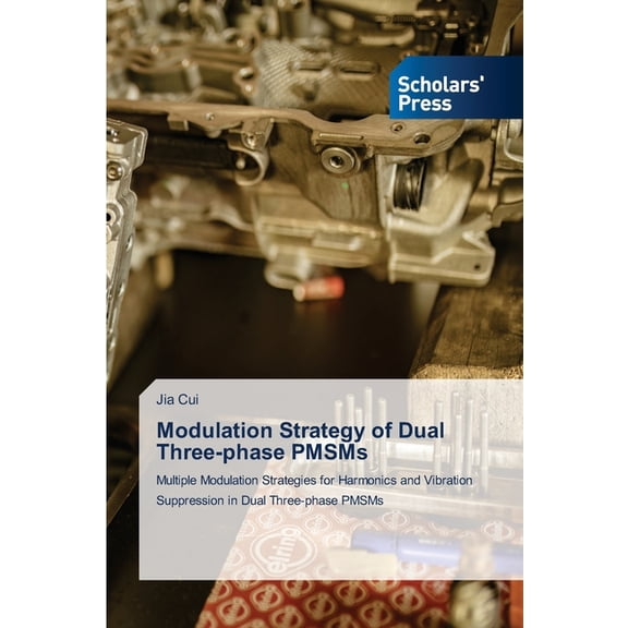 Modulation Strategy of Dual Three-phase PMSMs, (Paperback)