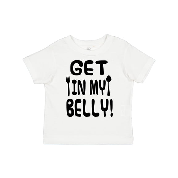 Inktastic Get in My Belly Boys or Girls Toddler T-Shirt