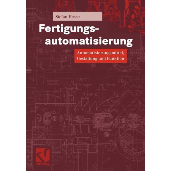 Fertigungsautomatisierung: Automatisierungsmittel, Gestaltung Und Funktion, (Paperback)