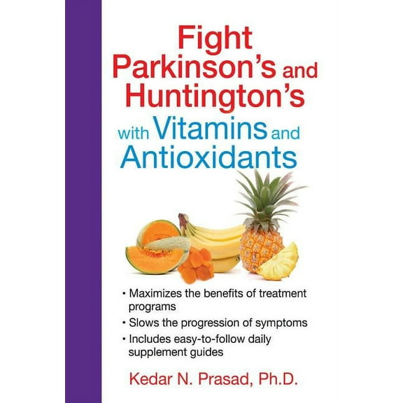 Fight Parkinson's and Huntington's with Vitamins and Antioxidants, (Paperback)