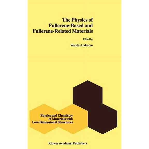 Physics and Chemistry of Materials with The Physics of Fullerene-Based and Fullerene-Related Materials, Book 23, (Hardcover)