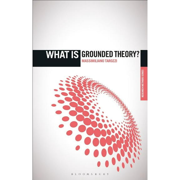 What Is?' Research Methods What Is Grounded Theory?, (Hardcover)