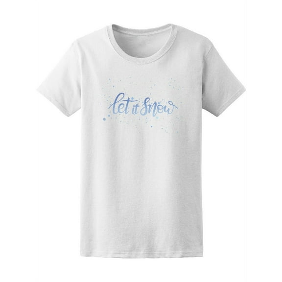 Cute Let It Snow T-Shirt Women -Image by Shutterstock, Female XX-Large