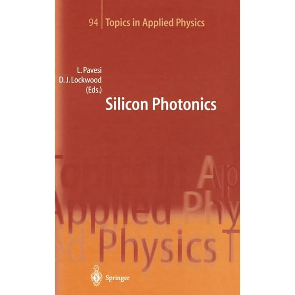 Topics in Applied Physics Silicon Photonics, Book 94, (Hardcover)