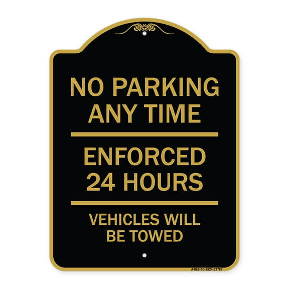SignMission A-DES-BG-1824-23769 18 x 24 in. Designer Series Sign - No Parking Anytime Enforced 24 Hours Vehicles Will Be Towed, Black & Gold