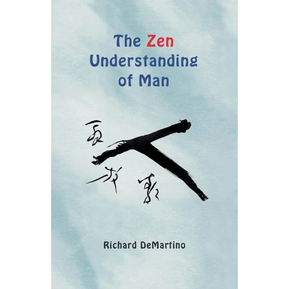 The Zen Understanding of Man, (Paperback)
