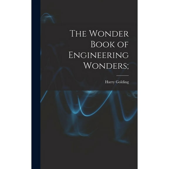 The Wonder Book of Engineering Wonders; (Hardcover)