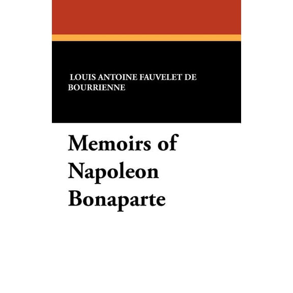 Memoirs of Napoleon Bonaparte, (Paperback)