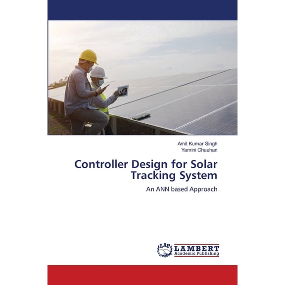 Controller Design for Solar Tracking System, (Paperback)