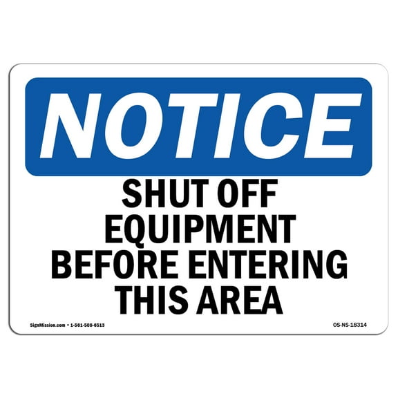 OSHA Notice Sign - Shut Off Equipment Before Entering This Area | Decal | Protect Your Business, Construction Site | Made in the USA
