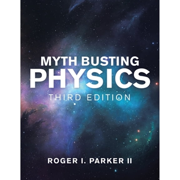 Myth Busting Physics: Third Edition (Paperback)
