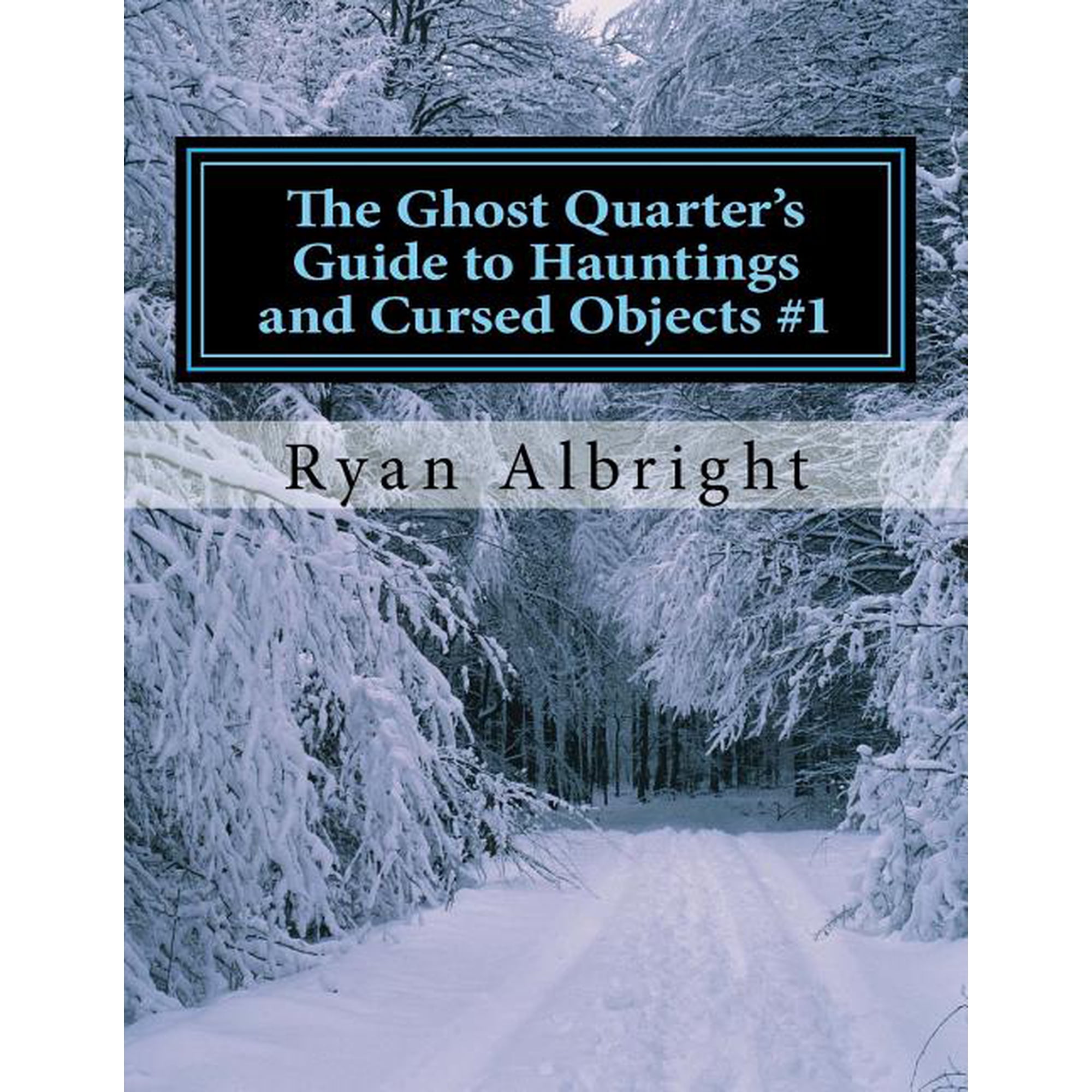 Ghost Quarter s Guide to Hauntings and C Ghost Quarter s Guide to Hauntings and Cursed Objects #1 Book 1 (Paperback)