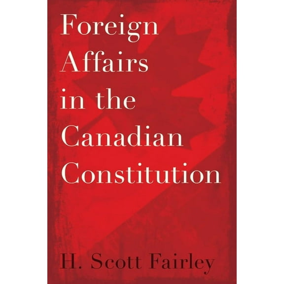 Foreign Affairs in the Canadian Constitution, (Hardcover)