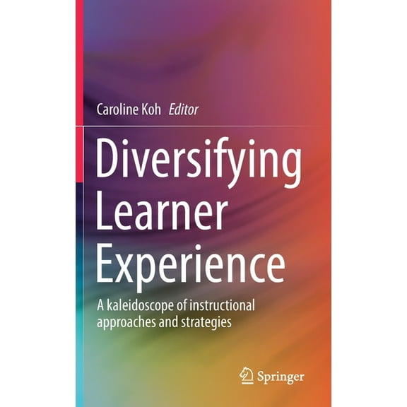 Diversifying Learner Experience: A Kaleidoscope of Instructional Approaches and Strategies, (Hardcover)