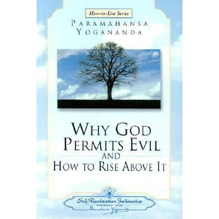 Fellowship Series - Why God Permits Evil and How to Rise Above It