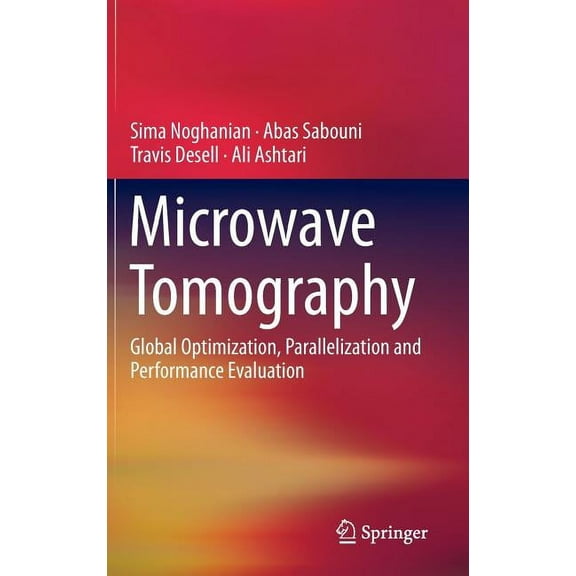 Microwave Tomography: Global Optimization, Parallelization and Performance Evaluation, (Hardcover)