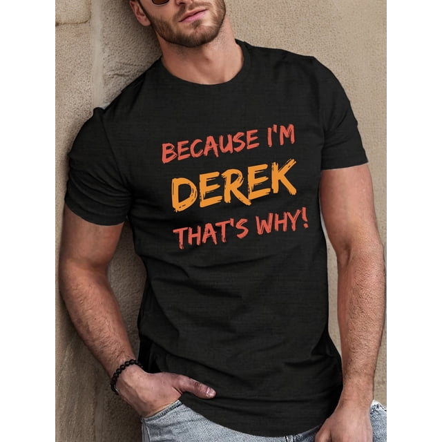I'M DEREK THAT'S WHY Print Tee Shirt, Tees For Men, Casual Short Sleeve T-shirt For Summer Wear