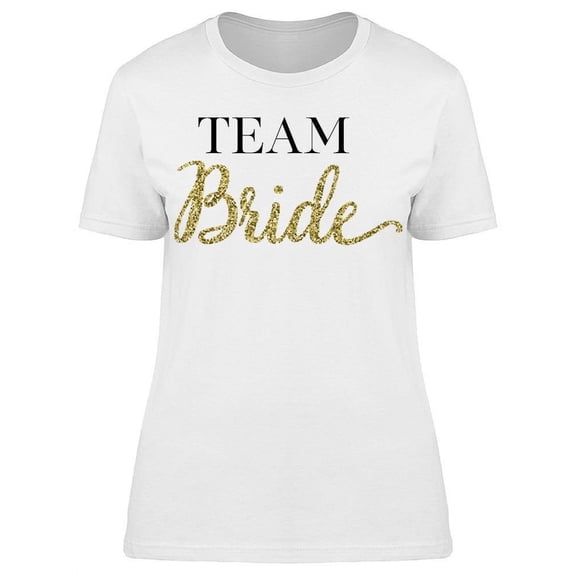 Team Bride Phrase Design T-Shirt Women -Image by Shutterstock, Female XX-Large
