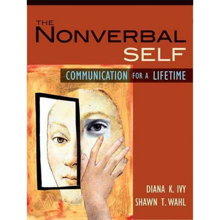 The Nonverbal Self Communication for a Lifetime by Diana Ivy