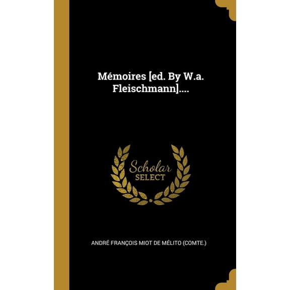 Mémoires [ed. By W.a. Fleischmann].... (Hardcover)