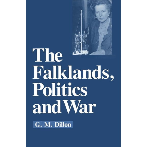 The Falklands, Politics and War, (Paperback)