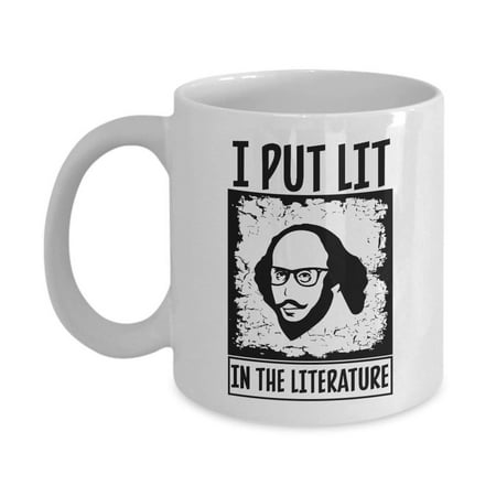 I Put Lit In The Literature Vintage Shakespeare Quote Coffee & Tea Gift Mug Cup For An English Teacher, World Literature Professor & Millennial