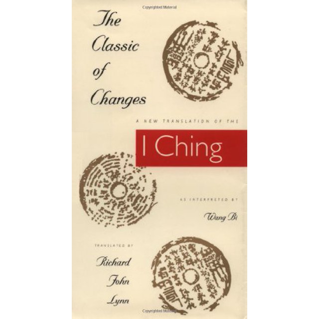 Le Classique des Changements : une Nouvelle Traduction du "I Ching" Interprétée par Wang Bi