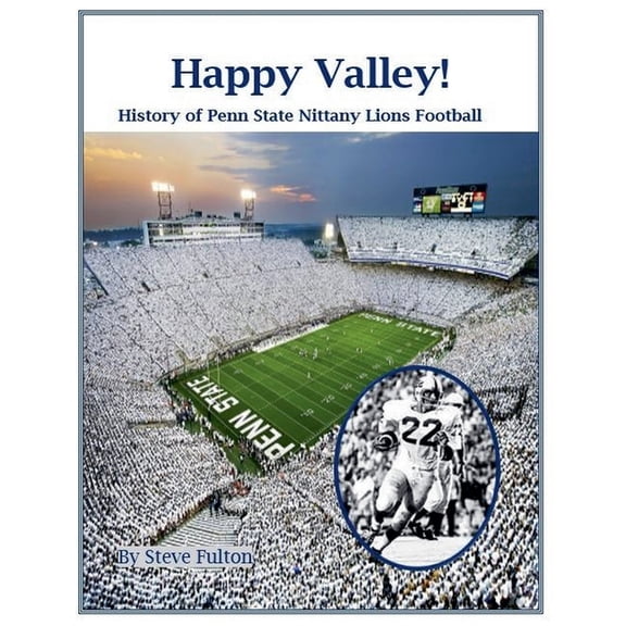 College Football Blueblood Happy Valley! History of Penn State Nittany Lions Football, Book 14, (Paperback)