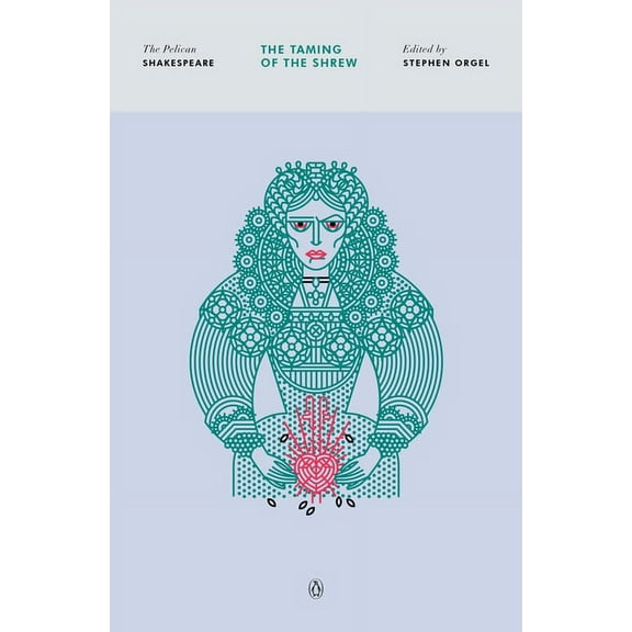 Pelican Shakespeare The Taming of the Shrew, (Paperback)