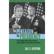 Modern War Studies The Pentagon and the Presidency, (Paperback)