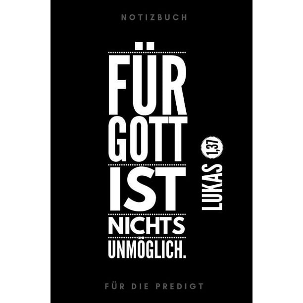 Für Gott ist nichts unmöglich Lukas 1,37 Notizbuch für die Predigt : liniert I Mit schön ...