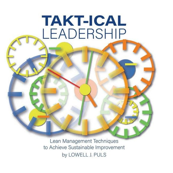 Takt-Ical Leadership (Hardcover)